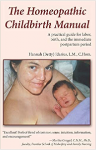 The Homeopathic Childbirth Manual A practical guide for labor, birth, and the immediate postpartum period